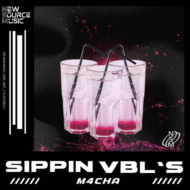 SIPPIN VBL'S by M4CHA released on New Source Music